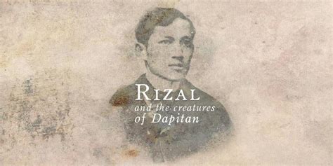 Rizal and the Creatures of Dapitan .